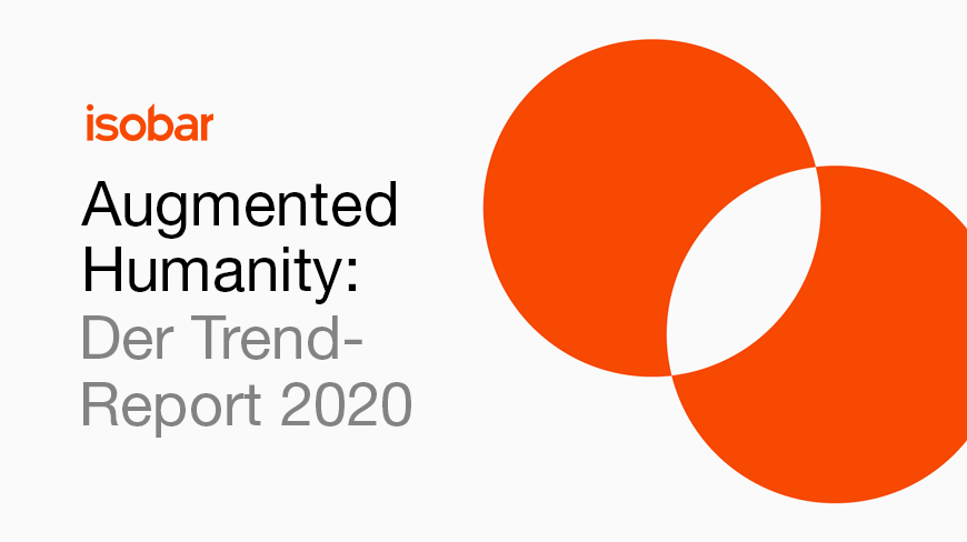 Isobar launcht den ‘Augmented Humanity: Isobar 2020 Trends Report’